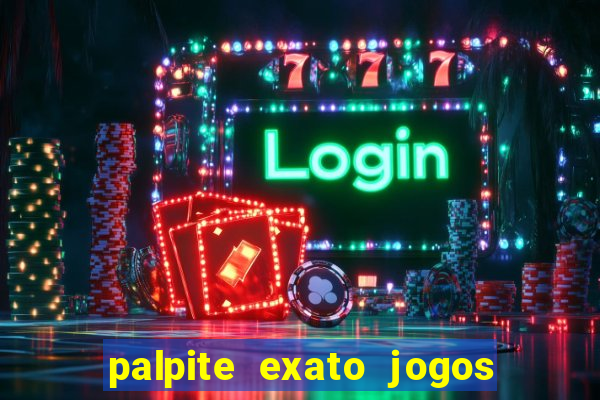 palpite exato jogos de hoje