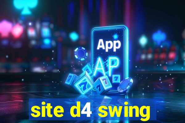 site d4 swing