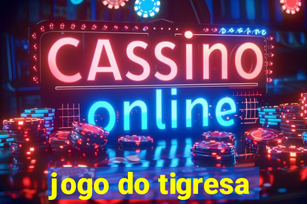 jogo do tigresa