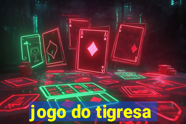 jogo do tigresa