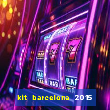 kit barcelona 2015 dls 19