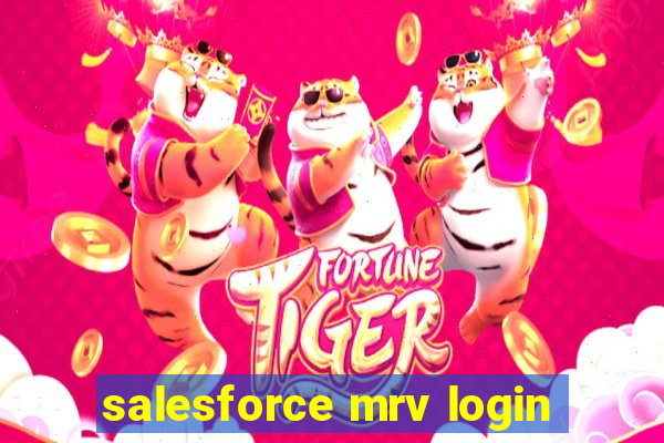 salesforce mrv login