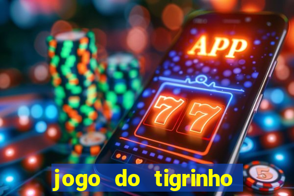 jogo do tigrinho bet vip