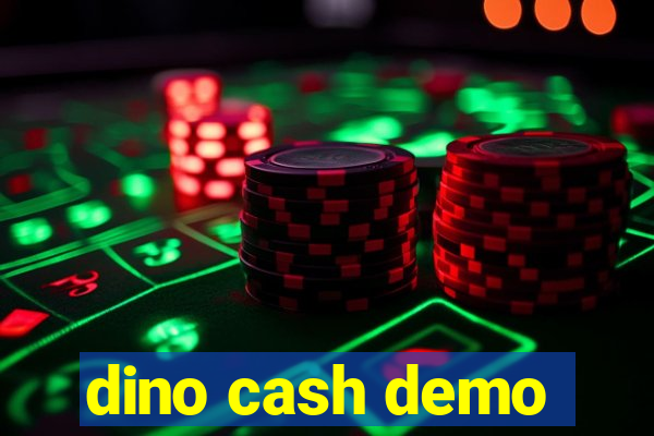 dino cash demo