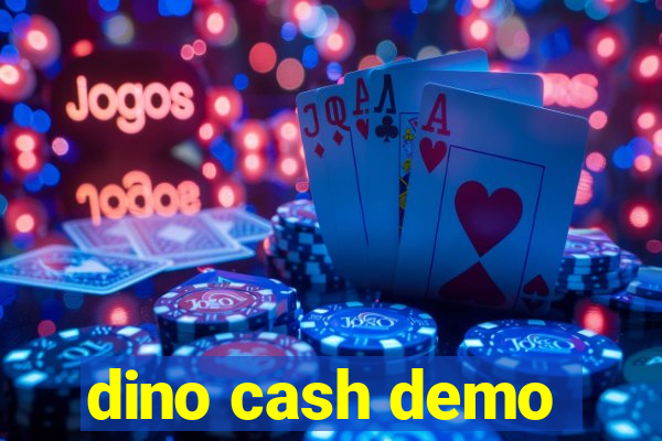 dino cash demo