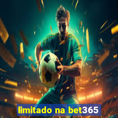 limitado na bet365