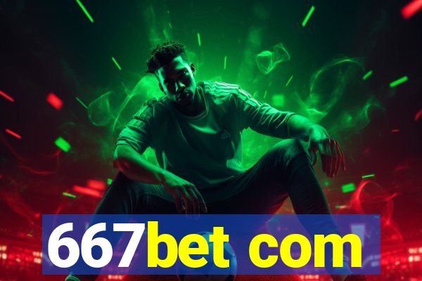 667bet com