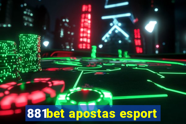 881bet apostas esport