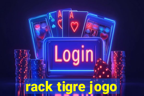 rack tigre jogo