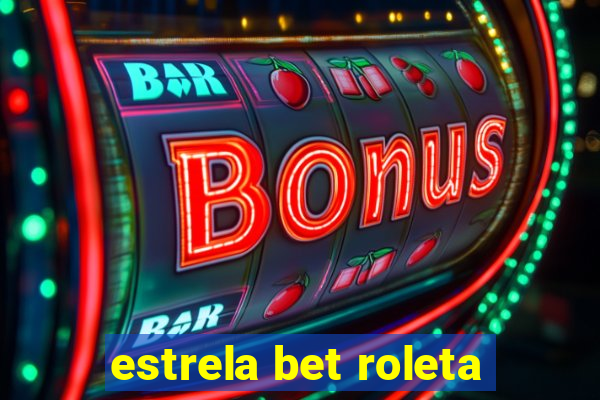 estrela bet roleta