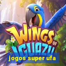 jogos super ufa