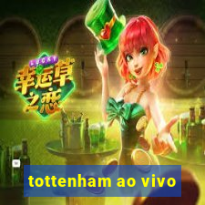 tottenham ao vivo