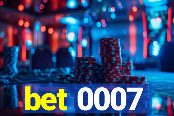 bet 0007