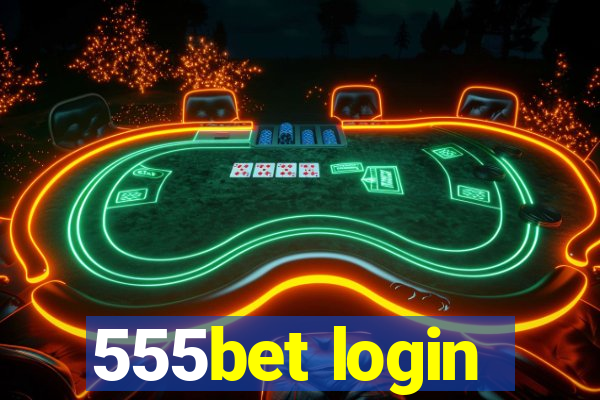 555bet login