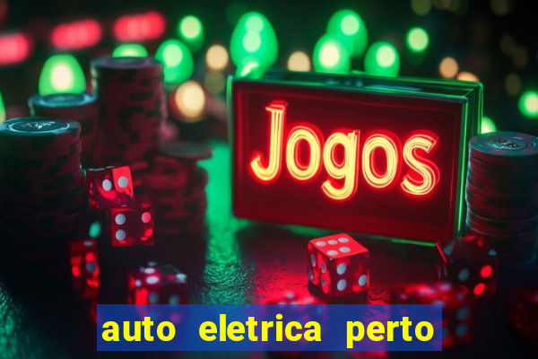 auto eletrica perto de mim