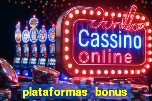 plataformas bonus no cadastro