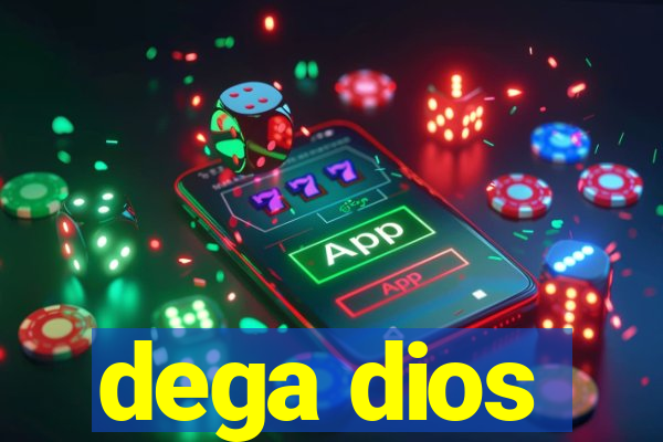 dega dios