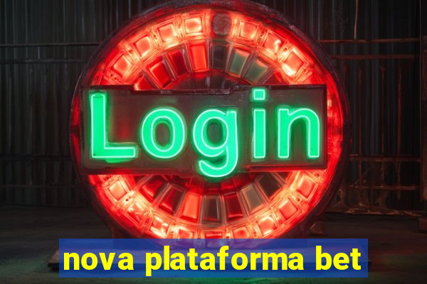 nova plataforma bet