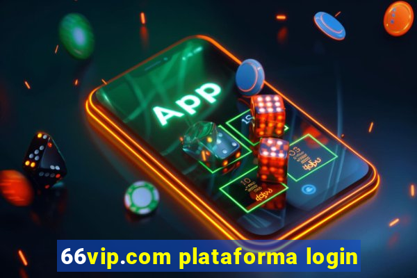 66vip.com plataforma login