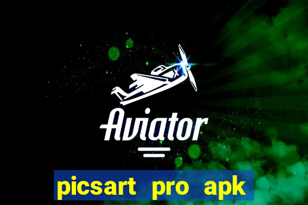 picsart pro apk versão antiga