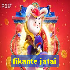 fikante jatai