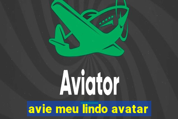 avie meu lindo avatar