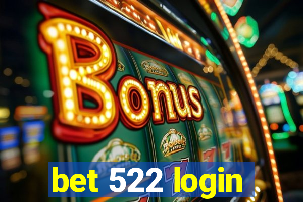 bet 522 login