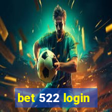 bet 522 login