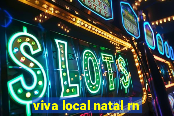 viva local natal rn