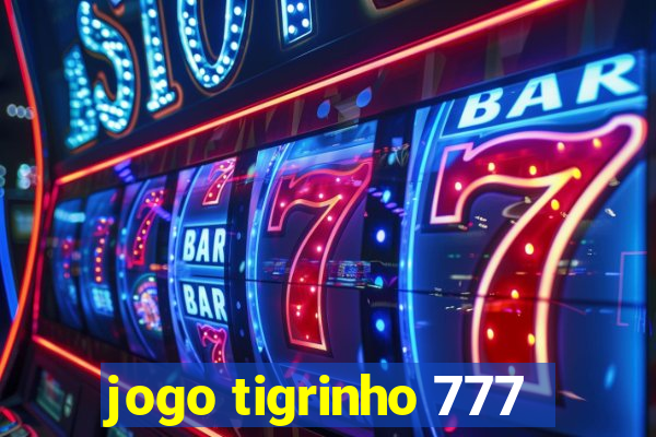 jogo tigrinho 777