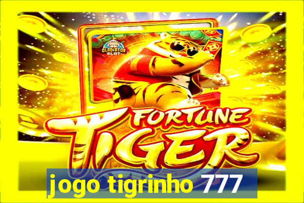 jogo tigrinho 777