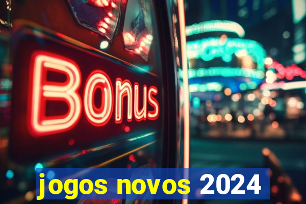 jogos novos 2024