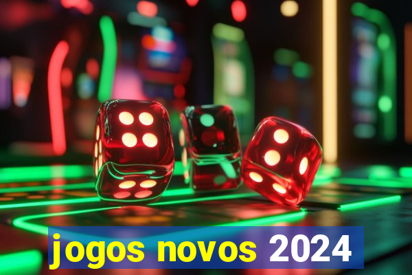 jogos novos 2024