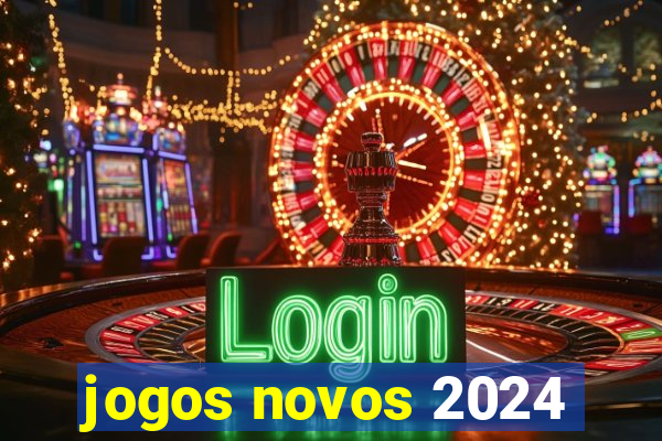 jogos novos 2024