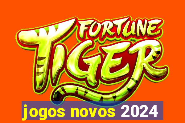 jogos novos 2024