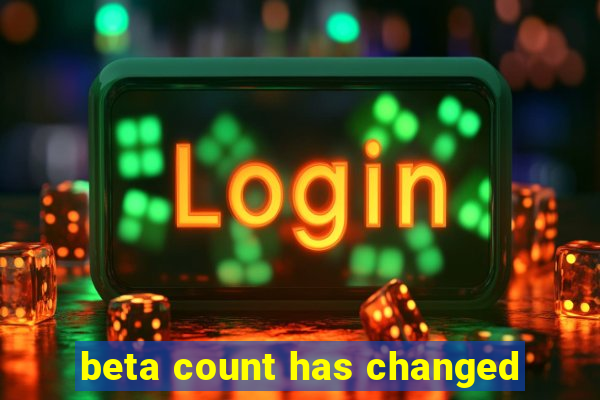 beta count has changed