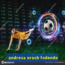 andresa urach fodendo