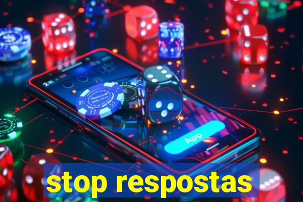 stop respostas