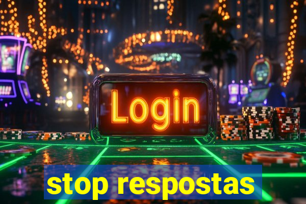 stop respostas