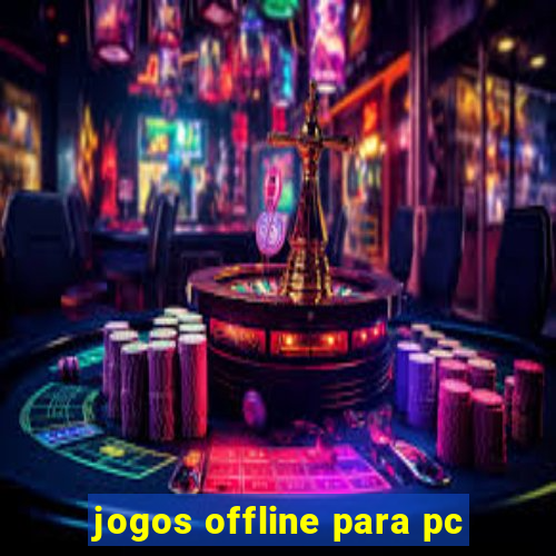 jogos offline para pc