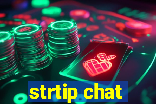 strtip chat