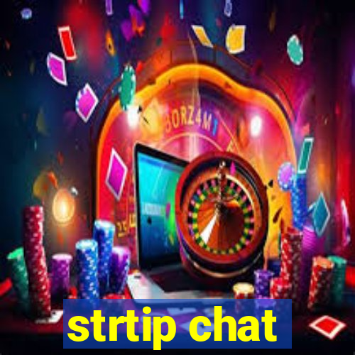 strtip chat