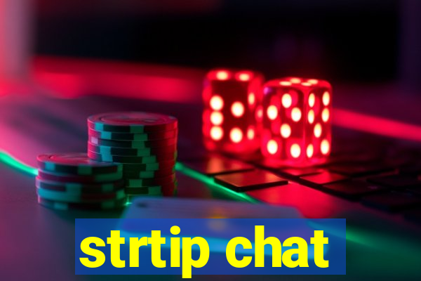 strtip chat