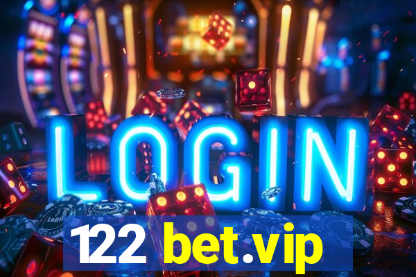 122 bet.vip