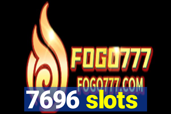 7696 slots