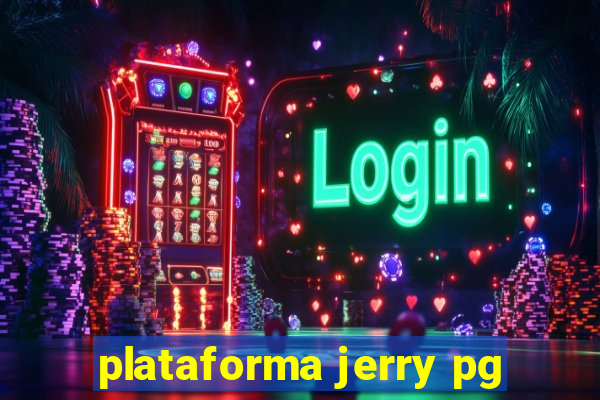 plataforma jerry pg