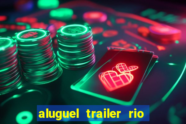 aluguel trailer rio grande do sul