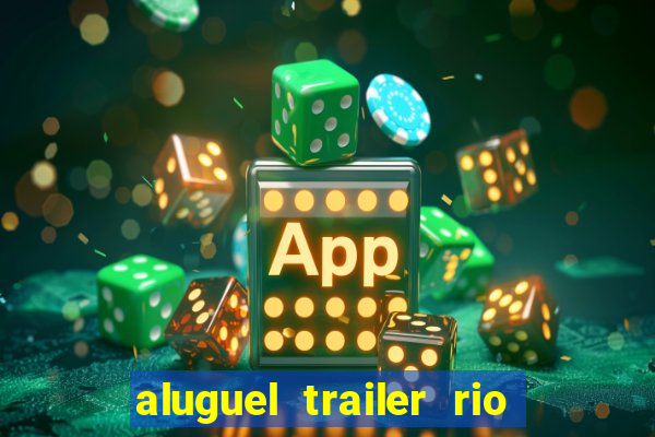 aluguel trailer rio grande do sul