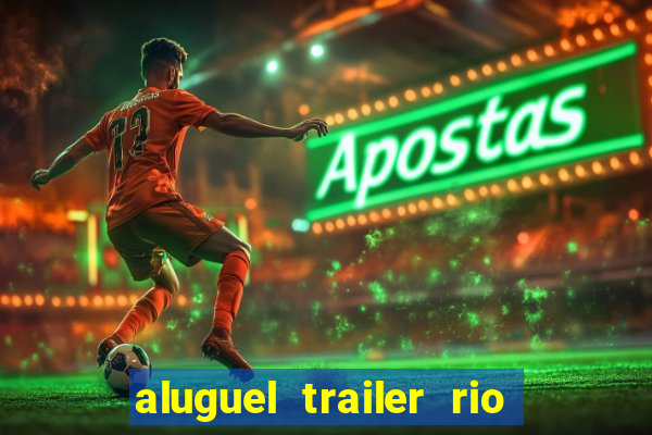 aluguel trailer rio grande do sul