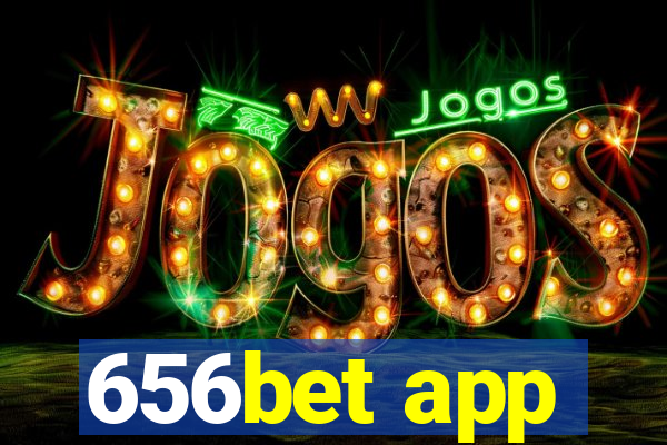 656bet app